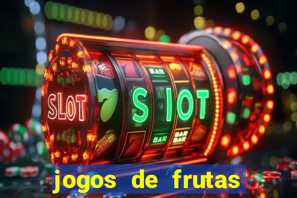 jogos de frutas para ganhar dinheiro